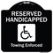 Signmission Designer Series-Reserved Handicapped Towing Enforced Black & White, 18" x 18", BW-1818-9769 A-DES-BW-1818-9769 - alternate 1